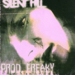Silent Hill Prod. Freaky