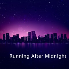 Running After Midnight