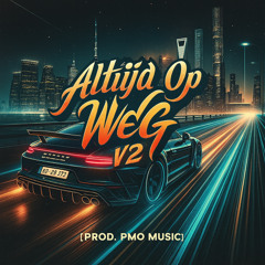 Altijd Op Weg V2 [Prod. PMO Music]
