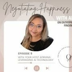 Negotiating Happiness - Adrianna Discusses AI For Business Owners, May 29th, 2023