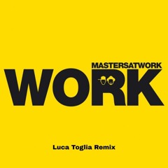 Masters at Work - Work (Luca Toglia Afrohouse Remix)
