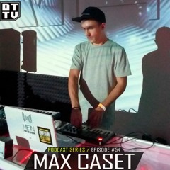 Max Caset - Dub Techno TV Podcast Series #54