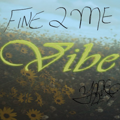 Fine 2 Me