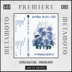 MM PREMIERE 080 | Extra Bleu Ciel - Einschlafen [META MOTO]