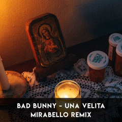 Bad Bunny - Una Velita (Mirabello Remix)[FILTERED]