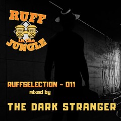 RUFFSELECTION 011 - MIxed by THE DARK STRANGER