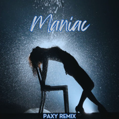 Maniac (PAXY dnb remix) FREE DOWNLOAD
