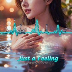 Just a Feeling