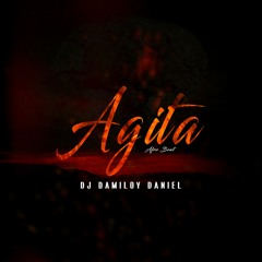 Dj Damiloy Daniel- Agita-(Afro Beat)