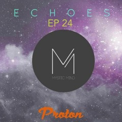 Mystic Mind - Echoes Ep 24/October 2022/Proton Radio