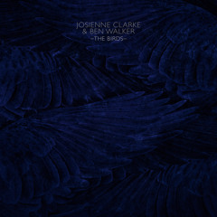 Josienne Clarke and Ben Walker - Darkling Bird