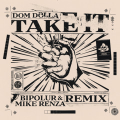 Dom Dolla - Take It (BIPOLUR & Mike Renza Remix)