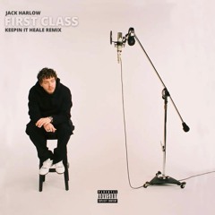 Jack Harlow - First Class (Keepin It Heale Remix)