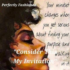Consider This My Invitation