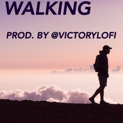 “Walking” - (Prod. By VictoryLoFi)