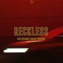 Reckless - Rap Demon | Somee Chohan