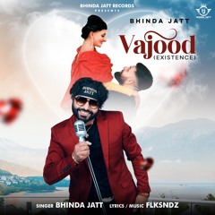 Bhinda Jatt & FLKSNDZ - Vajood (Existence)