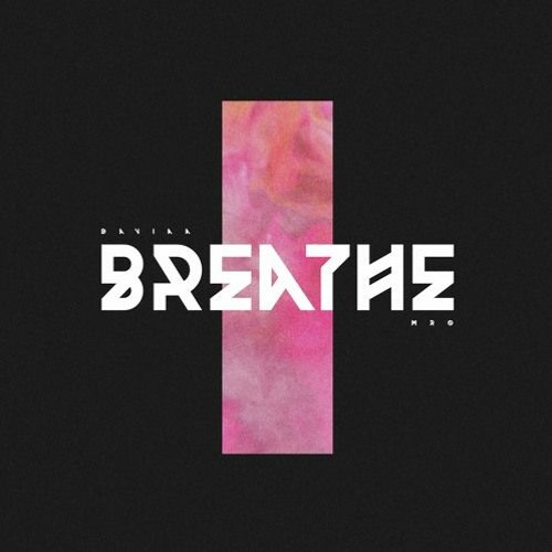 Breathe Daviaa & MRo Zouk Remix Dr Zouk