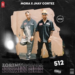 Mora x Jhay Cortez - 512 (Zortness Remix)