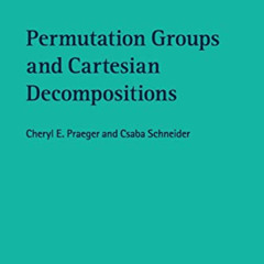 FREE EPUB ✏️ Permutation Groups and Cartesian Decompositions (London Mathematical Soc