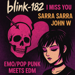 Blink 182 x John W - I Miss You x  Sarra Sarra (Komodo Nothing To Do Mashup)