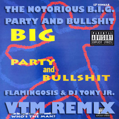 The Notorious B.I.G. - Party And Bullshit (Flamingosis & DJ Tony Jr. "VTM" Remix)