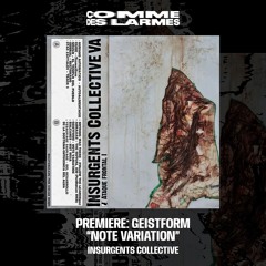 PREMIERE CDL || Geistform - Note Variation |Insurgents Collective| 2025