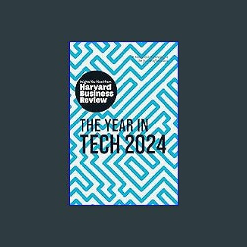 Download Ebook ❤ The Year in Tech, 2024: The Insights You Need from Harvard Business Review (HBR I