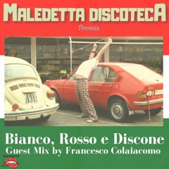 "BIANCO, ROSSO E DISCONE" GUEST MIX by FRANCESCO COLAIACOMO