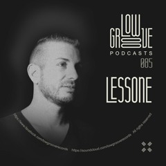 PODCAST #85 LOW GROOVE RECORDS - LESSONE