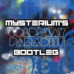 Coldplay - Paradise (Mysterium Bootleg)