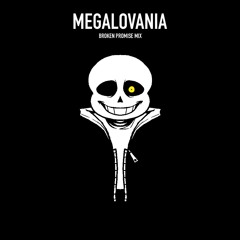 MEGALOVANIA: BROKEN PROMISES [GL!TCH3D]