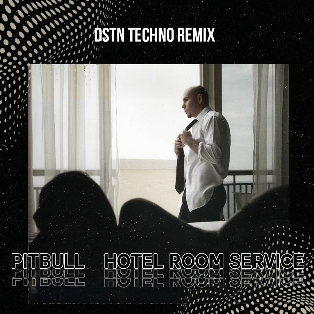 Pitbull - Hotel Room Service (DSTN Techno Remix) (OUT NOW ON SPOTIFY)