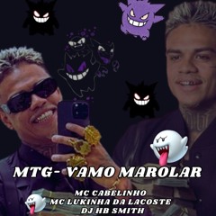 MTG -VAMO MAROLAR (MC CABELINHO, MC LUKINHA 🐊, DJ HB SMITH  )