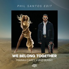 We Belong Together *FILTERED* (Phil Santos Club Edit - Acapella Out) - Mariah Carey x Bad Bunny