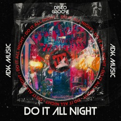 ADK - Do It All Night (Original Mix)