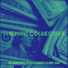 "The Mint Collective" by Rip Hamiltopps, Peter Packman & Slabby Sosa aka Rip Pack & Slab(RPS)