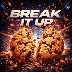 Break It Up // [FreeDL]