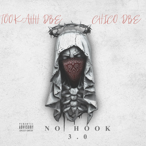 Tookahh DBE x Chico DBE - " No Hook" 3.0
