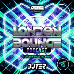 London Bounce Podcast Vol. 15 Guest Mix DJ Ter