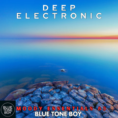 Moody Essentials 85 ~ #DeepElectronic Mix