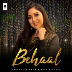 Harshdeep Kaur, Goldie Sohel - Behaal