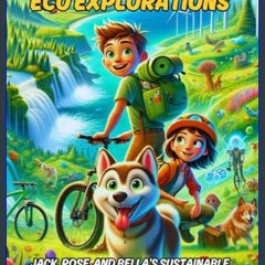 ebook read [pdf] 📚 Eco Explorations: Jack, Rose, and Bella's Sustainable Adventures (MetaParametri