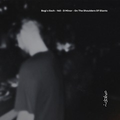 Bogl x Esch - On The Shoulders Of Giants