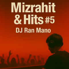 DJ Ran Mano - Mizrahit&Hits #05 June - 2025