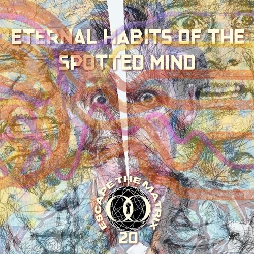 Take #20 - Eternal Habits Of The Spotted Mind