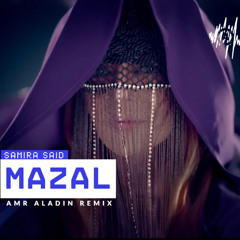 Samira Said - Mazal (Amr Aladin Remix) [Techno]