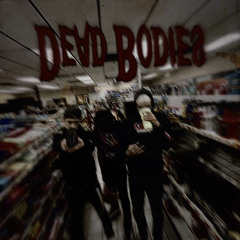 Dead Bodies (Prod. Depo)