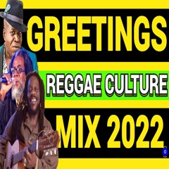 REGGAE CULTURE MIX 2022, GREETINGS HALF PINT, DENNIS BROWN, TENA SAW, BARRINGTON LEVY