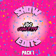 Jos Confetty Show Edit Pack 1